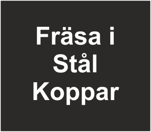 Fräsverktyg för att fräsa i stål och koppar